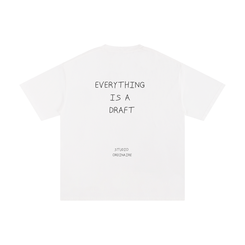 EVERYTHING IS A DRAFT