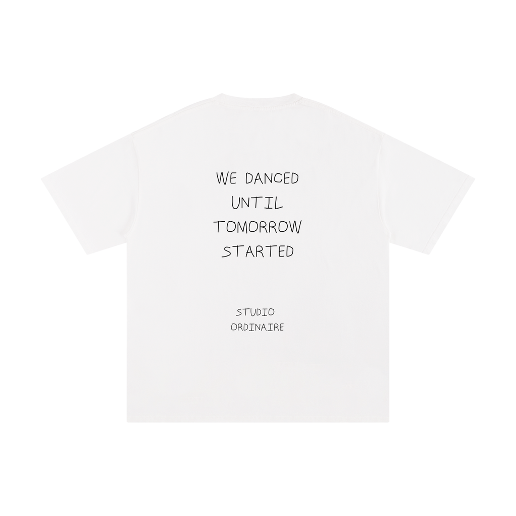 WE DANCED UNTIL TOMORROW STARTED