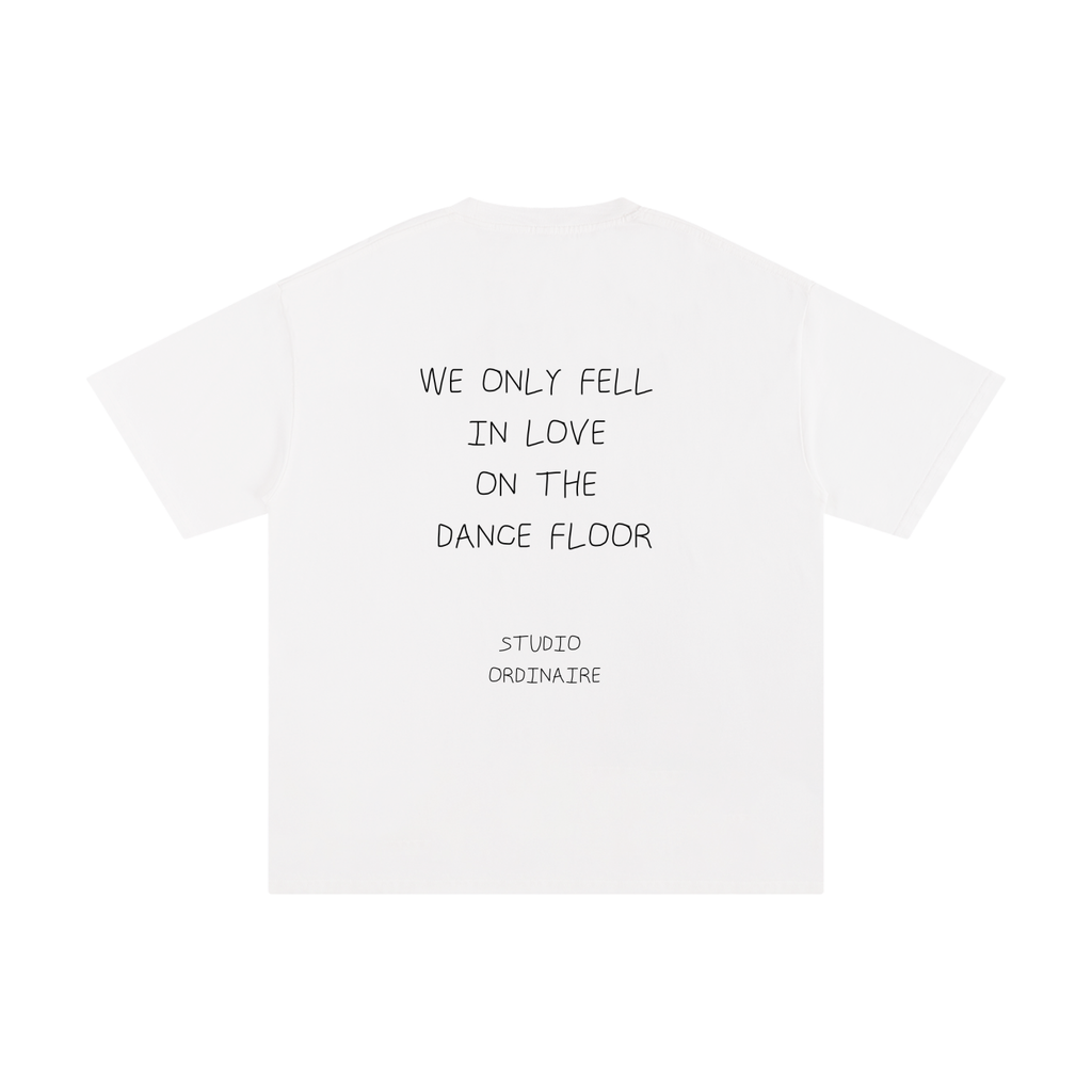 WE ONLY FELL IN LOVE ON THE DANCE FLOOR