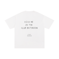 KISS ME IN THE CLUB BATHROOM