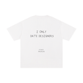 I ONLY DATE DESIGNERS