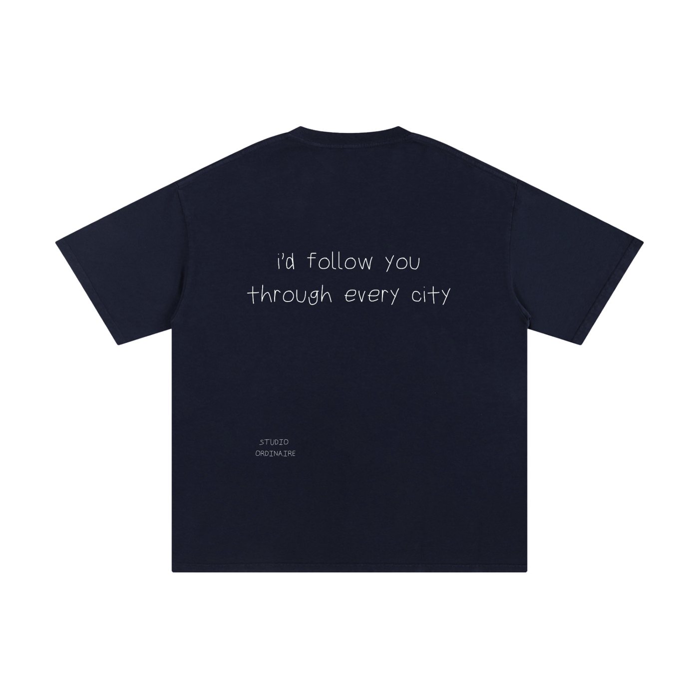 I'D FOLLOW YOU THROUGH EVERY CITY