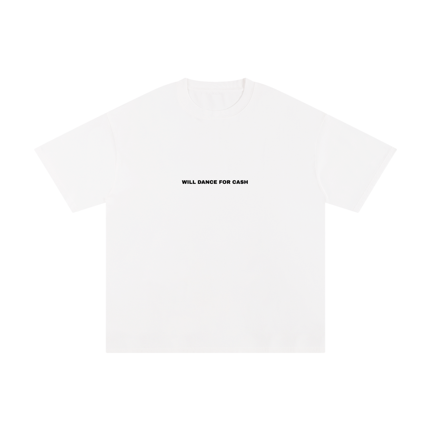Unisex Pure Cotton T-Shirt - WILL DANCE FOR CASH