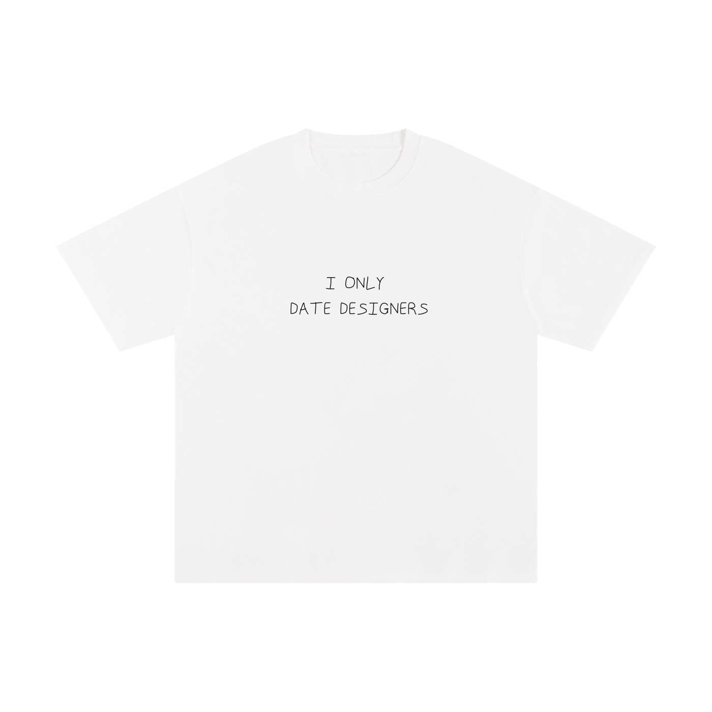 Unisex Pure Cotton T-Shirt - I ONLY DATE DESIGNERS